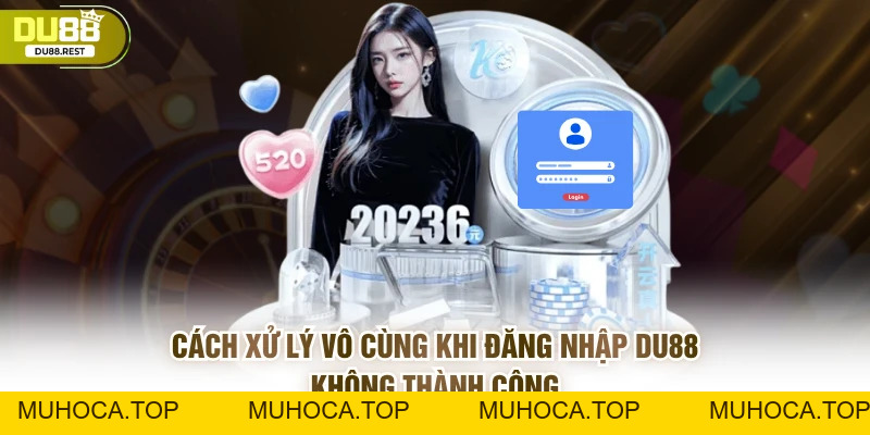 Đăng nhập DU88 đúng cách giúp tài khoản an toàn - muhoca