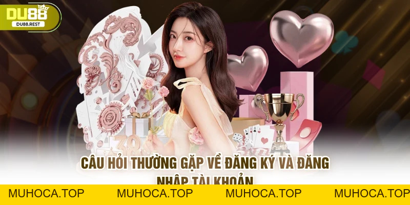 Câu hỏi thường gặp tại DU88 cho người chơi mới và lâu năm - muhoca