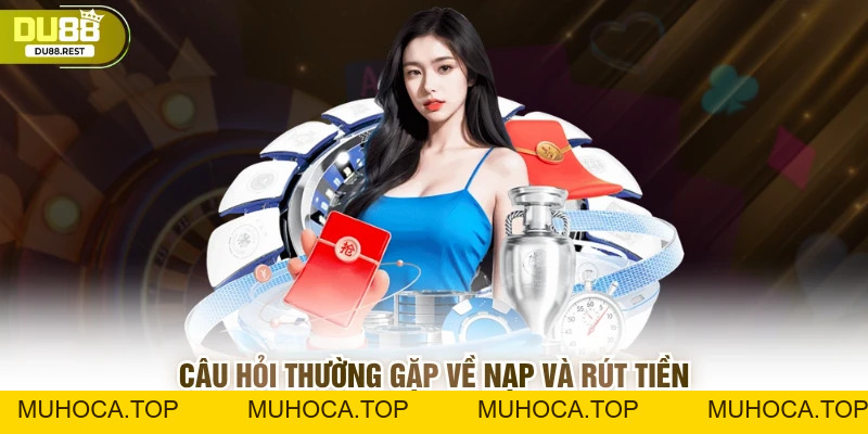 Câu hỏi thường gặp tại DU88 cho người chơi mới và lâu năm - muhoca