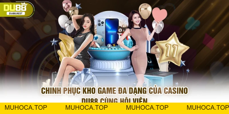 Casino DU88 uy tín cá cược minh bạch, an toàn và đẳng cấp - muhoca
