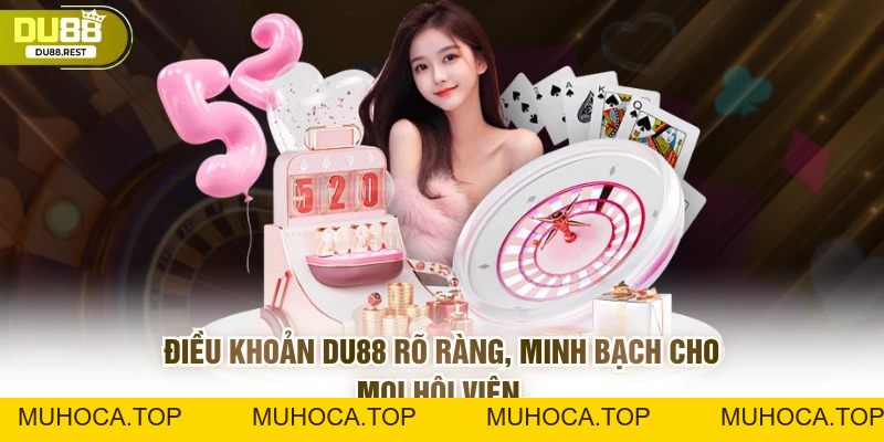 Điều Khoản Sử Dụng DU88 Quy Định Sử Dụng Cho Người Chơi - muhoca