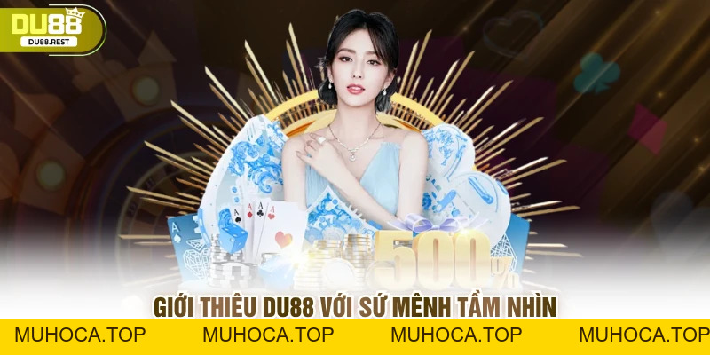 Giới thiệu Du88 - Nhà cái xanh chín hàng đầu hiện nay - muhoca