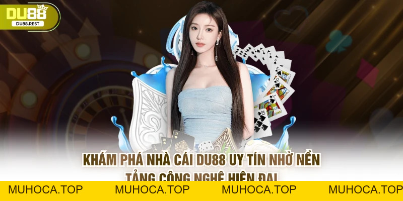 Casino DU88 uy tín cá cược minh bạch, an toàn và đẳng cấp - muhoca
