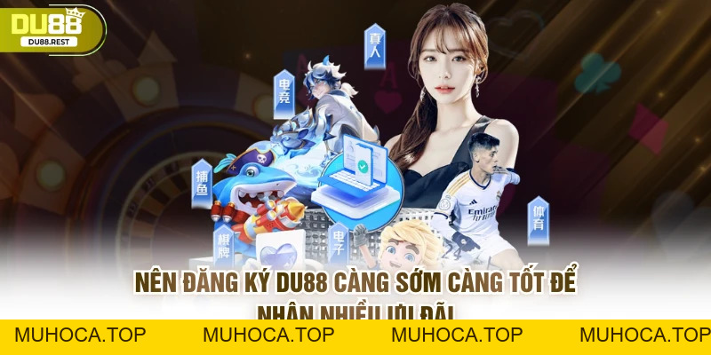 Đăng ký DU88 như dân chuyên và mẹo tối ưu tài khoản - muhoca