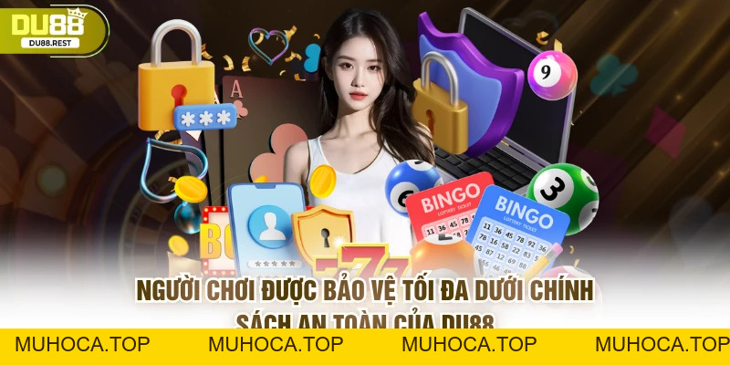 Chính Sách Bảo Mật DU88 Tiêu Chuẩn An Toàn Hàng Đầu - muhoca