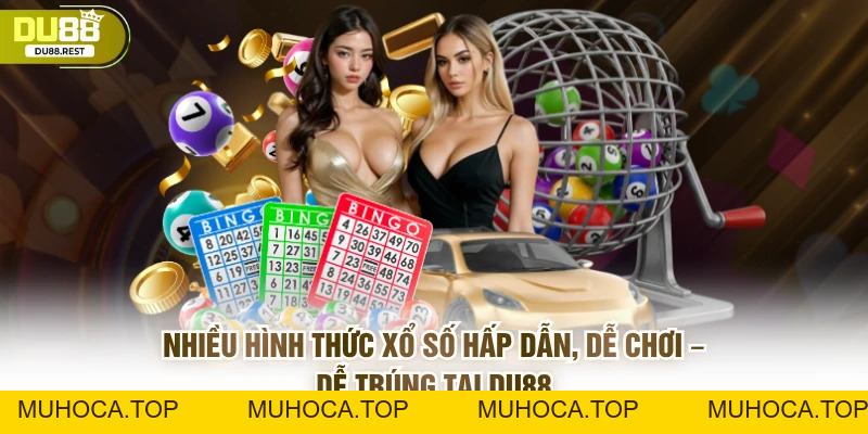Xổ số DU88 – Cách chơi, ưu điểm và bí quyết chọn số chuẩn - muhoca