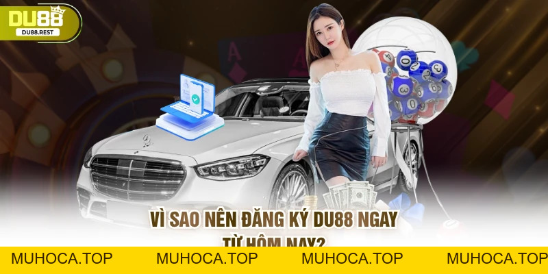 Đăng ký DU88 như dân chuyên và mẹo tối ưu tài khoản - muhoca