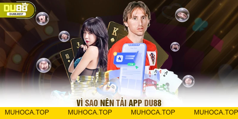 Tải app Du88 - Hướng dẫn chi tiết cho các game thủ mới - muhoca