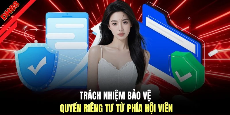 Quyền Riêng Tư - Chính Sách Bảo Mật Dữ Liệu An Toàn Từ DH88 - muhoca